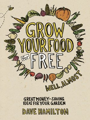 cover image of Grow Your Food for Free (Well, Almost)